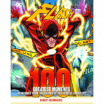 The Flash: 100 Greatest Moments